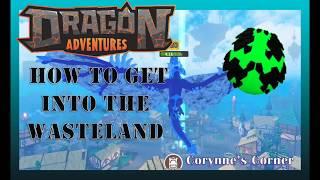 Dragon Adventures How to get into Wasteland