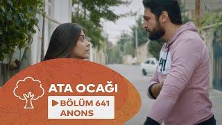 Ata Ocağı (641-ci Seriya) ANONS