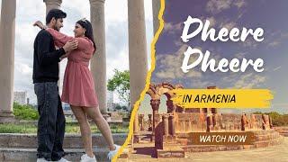 Dheere Dheere in Armenia!