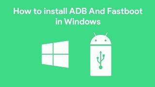 How to Install ADB And Fastboot Tools on Windows