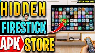  Hidden Firestick APK Store With 300K Apps !