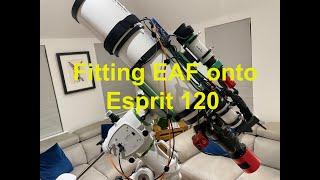 Fitting ZWO EAF to the Esprit 120