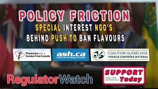 POLICY FRICTION | Special Interest NGO’s Behind Push to Ban Flavours | RegWatch