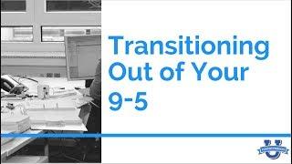 How to Financially Transition Out of Your 9-5