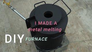 METAL MELTING FURNACE made by me