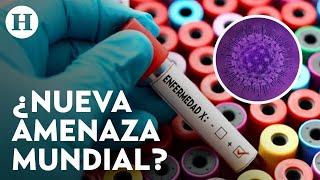 OMS alerta sobre la enfermedad X: ¿Qué es y por qué podría provocar una pandemia?