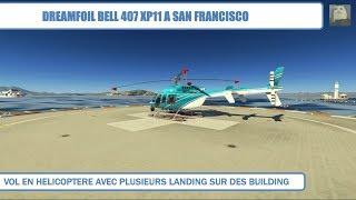 ️[ X-Plane 11 tuto français ] Dreamfoil Bell 407 XP11 San Francisico