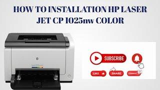 HOW TO INSTALLATION HP LASERJET CP1025nw COLOR