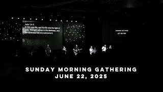 Sunday Morning Gathering // June 22, 2025