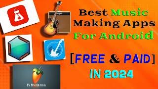 Best Music Making Apps for Android (Free & Paid) in 2024