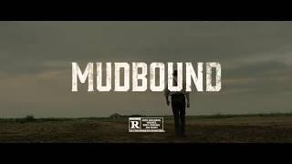 Mudbound Official Trailer Voted top 10 period Drama on Netflix