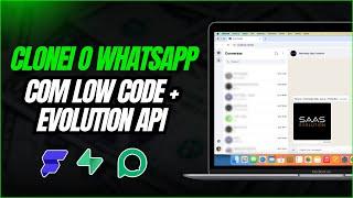 Clonei WhatsApp com Low Code + Evolution API