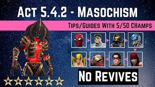 MCOC: Act 5 4 2 - Masochism Path Tips/Guide - No Revives with 5 50 champs