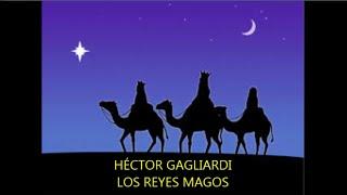 HÉCTOR GAGLIARDI  - LOS REYES MAGOS