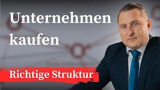 Unternehmen kaufen - Diese Steuerstruktur brauchst du!