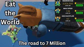 Eat the World- The long road to 7 Million has nearly ended #roblox #eattheworld