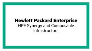 HPE Synergy and Composable Infrastructure