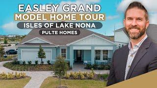 Isles Of Lake Nona | Easley Grand Model | Pulte Homes | Lake Nona Model Home Tour