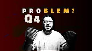 Pro-Q4: What’s the Problem?