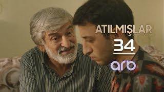 Atılmışlar (34-cü bölüm) - TAM HİSSƏ