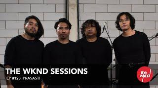 Prasasti - The Wknd Sessions Ep. 123 (full performance)