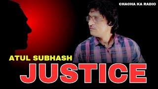 Atul Subhash Justice | Chachakaradio