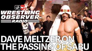 Dave Meltzer on the passing of Sabu | Wrestling Observer Radio