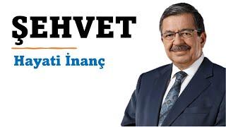 Şehvet / Hayati İnanç