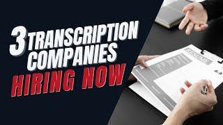 3 Transcription Companies Hiring Right Now