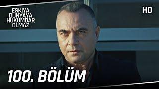 Eşkıya Dünyaya Hükümdar Olmaz 100. Bölüm | HD İZLE