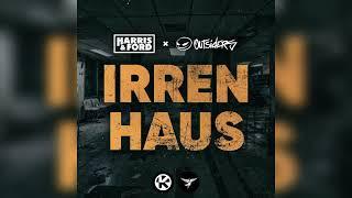 HARRIS & FORD x OUTSIDERS - IRRENHAUS (OFFICIAL AUDIO)