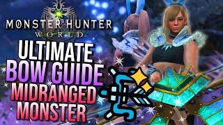 THE ULTIMATE Ranged Weapon! Bow Guide | Monster Hunter World 2024