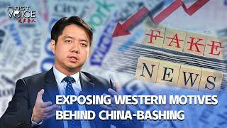 Exposing Western motives behind China-bashing