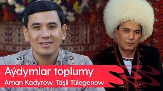 Aman Kadyrow, Tashli Tulegenow - Aydymlar toplumy | 2023