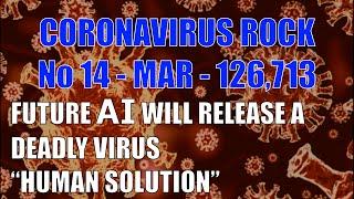 No 14 "FUTURE AI WILL RELEASE A DEADLY VIRUS “HUMAN SOLUTION TAKE 2" CORONAVIRUS ROCK MUSIC MAR 2021