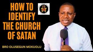 HOW TO IDENTIFY THE CHURCH OF SATAN | OLUSEGUN MOKUOLU |