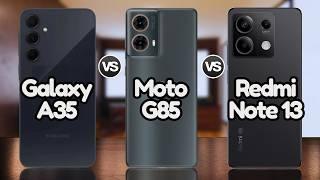 Moto G85 vs Samsung A35 vs Redmi Note 13 Which ONE is RIGHT for YOU!