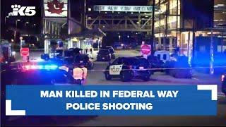 Man killed in Federal Way police shooting