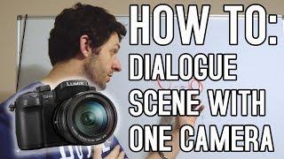 How To Shoot a Scene with One Camera - Tutorial