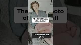 The last photo of Judy dull