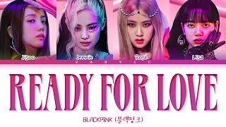 BLACKPINK X PUBG MOBILE - 'Ready For Love' Color Coded Lyrics/가사 (Han/Rom/Eng)