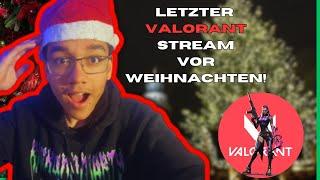 Letzter VALORANT Stream vor WEIHNACHTEN! Valorant Deutsch/ LIVE