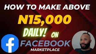 How to Make Money on Facebook Marketplace Daily    #naira #facebook #nigeria