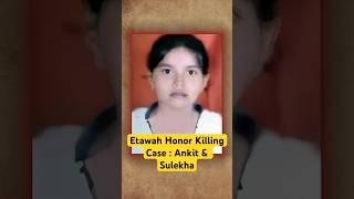 Honor Killing Exposed : Ankit & Sulekha’s Heartbreaking Tale 