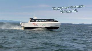 New flying ferry takes to Victoria waters for demonstration rides