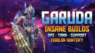 [WARFRAME] GARUDA Insane Builds - Tank-DPS-Support-Eidolon Hunter?!