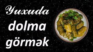 Yuxuda dolma görmək  Qısa #yuxuyozma - SƏSLİ YUXU YOZMALARI