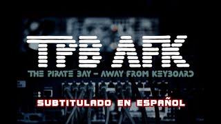 The Pirate Bay ( Away From Keyboard ) - Subtítulos en español.