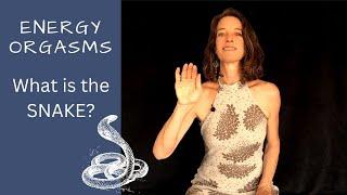 Energy Orgasms - what is The Snake