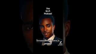 ️️THE N.I.P. PODCAST: Terrance Lewis Brown Jr. preview #nipsalute #terrancelewis #tj #slim